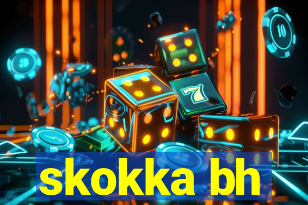 skokka bh